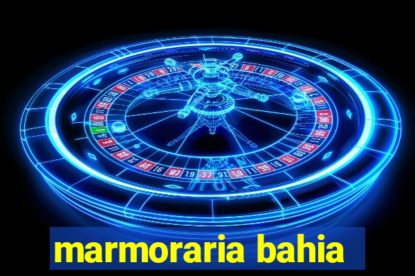 marmoraria bahia